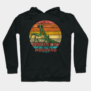 Mantis - just eat my husband Hoodie